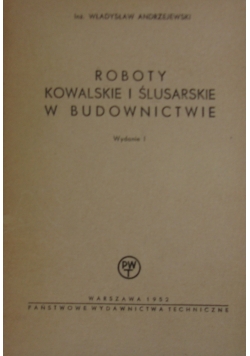 Roboty kowalskie i ślusarskie
