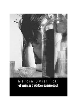 49 wierszy o wódce i papierosach