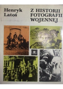 Z historii fotografii wojennej