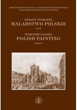 Straty Wojenne Malarstwo Polskie ,Tom II