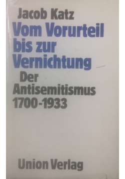 Vom Vorurteil bis zur Vernichtung