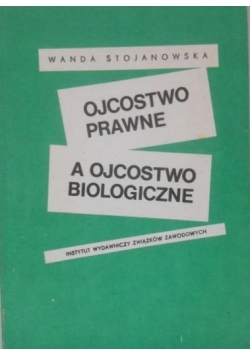 Ojcostwo prawne a ojcostwo biologiczne