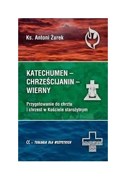 Katechumen - Chrześcijanin - Wierny