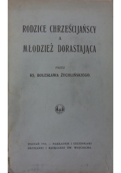 Rodzice Chrześcijańscy a Młodzież Dorastająca ,1916r.