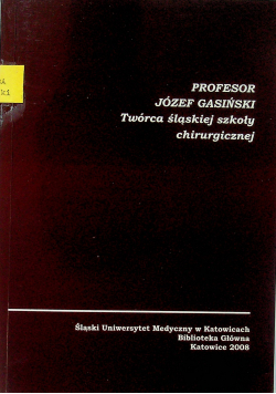 Twórca śląskiej szkoły chirurgicznej