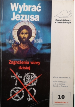 Wybrać Jezusa. Zagrożenia wiary dzisiaj