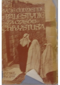 Życie codzienne w Palestynie a czasów Chrystusa