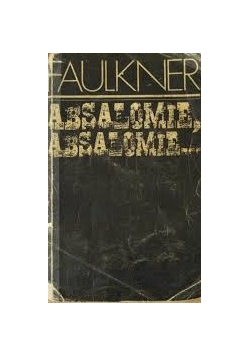 Absalomie, absalomie...