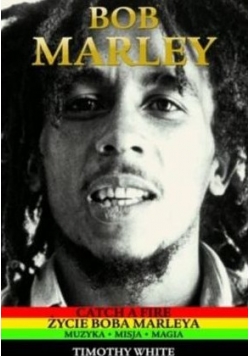 Życie Boba Marleya Catch a Fire