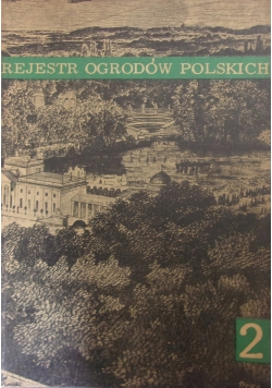 Rejestr ogrodów polskich  zeszyt 2