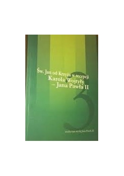 Św. Jan od Krzyża w recepcji Karola Wojtyły - Jana Paweł II