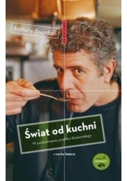 Świat od kuchni. W poszukiwaniu posiłku doskonałego