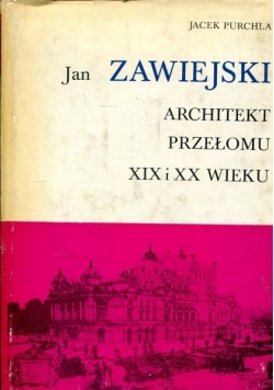 Jan Zawiejski Architekt przełomu
