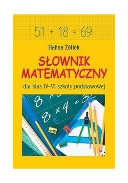 Słownik matematyczny dla klas IV-VI szkoły podst.