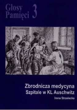 Zbrodnicza medycyna Szpitale w KL  Auschwitz