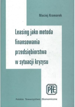 Leasing jako metoda finansowania przedsiębiorstwa w sytuacji kryzysu