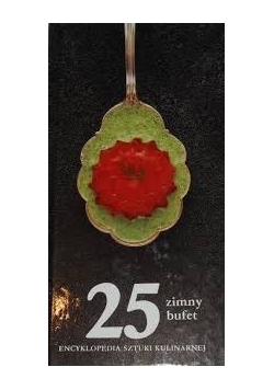 25 zimny bufet. Encyklopedia sztuki kulinarnej
