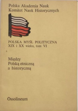 Polska myśl polityczna XIX i XX wieku, Tom VI