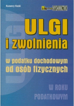Ulgi i zwolnienia w podatku dochodowym od osób fizycznych