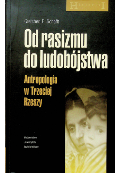 Od rasizmu do ludobójstwa Atropologia w Trzeciej Rzeszy