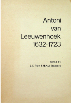 Antoni van Leeuwenhoek 1632 1723