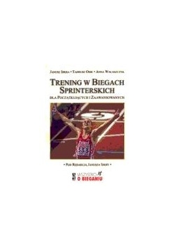 Trening w biegach sprinterskich dla początkujących i zaawansowanych