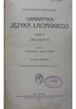 Gramatyka języka łacińskiego Część II, 1913 r.
