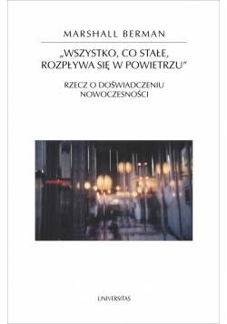 Wszystko co stałe rozpływa się w powietrzu
