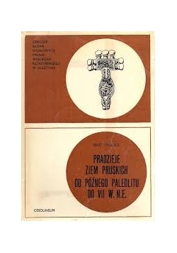 Pradzieje ziem Pruskich od późnego Paleolitu do VII w.n.e