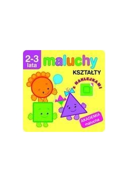 Akademia malucha - Maluchy. Kształty