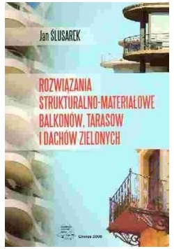 Rozwiązania strukturalno-materiałowe balkonów, tarasów i dachów zielonych