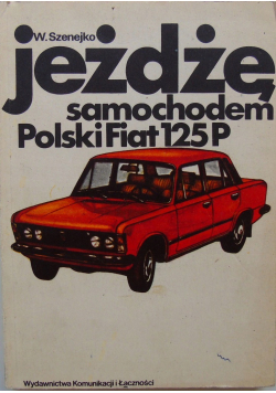 Jeżdżę samochodem Polski Fiat 125P