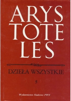 Arystoteles dzieła wszystkie - tom 5