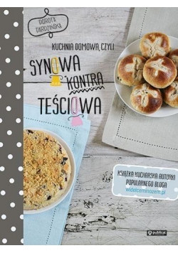 Kuchnia domowa, czyli synowa kontra teściowa