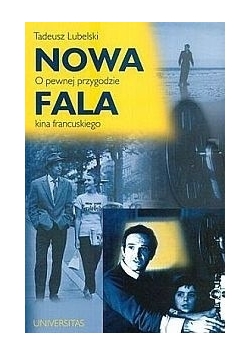 Nowa fala: O pewnej przygodzie kina francuskiego