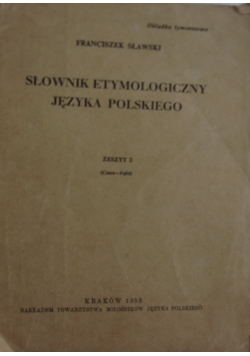 Słownik etymologiczny języka polskiego, zeszyt 2