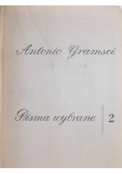 Gramsci Atonio - Pisma wybrane, tom 2