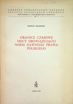 Granice czasowe mocy obowiązującej norm dawnego prawa polskiego