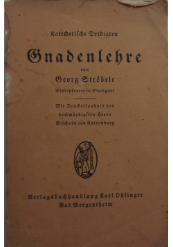 Gnadenlehre. Katechetische Predigten, 1928r.