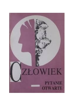 Człowiek- pytanie otwarte