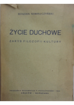 Życie duchowe . Zarys filozofii kultury, 1947 r.