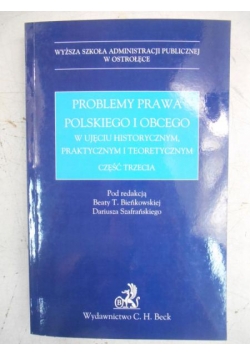 Problemy prawa polskiego i obcego w ujęciu historycznym, praktycznym i teoretycznym, cz. III