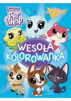 Littlest Pet Shop. Wesoła kolorowanka z naklejkami