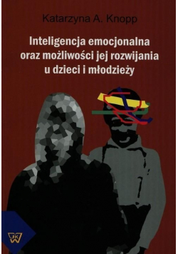 Inteligencja emocjonalna oraz możliwości jej rozwijania  u dzieci i młodzieży