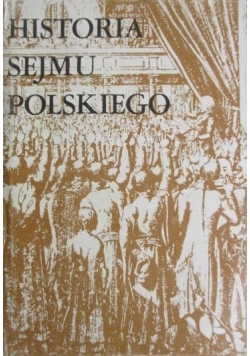 Historia sejmu polskiego, Tom. I