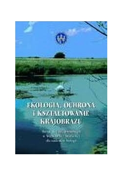 Ekologia, ochrona i kształtowanie krajobrazu
