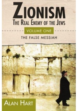 Zionism. The real enemy of the Jews, tom I