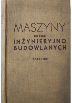 Maszyny do prac inżynieryjno budowlanych