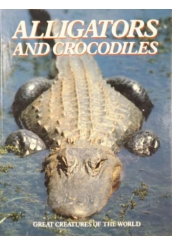 Alligators and Crocodiles