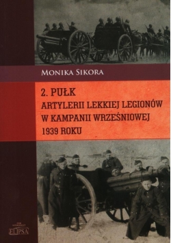 2 Pułk Artylerii lekkiej Legionów w Kampanii Wrześniowej 1939 roku